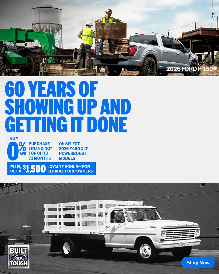 60 years of showing up and getting it done — purchase financing from 0% APR for up to 72 months on select 2026 F-150 XLT PowerBoost models, plus a $1,500 loyalty bonus for eligible Ford owners.
